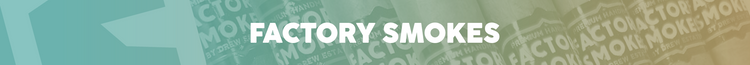 Factory Smokes Collection
