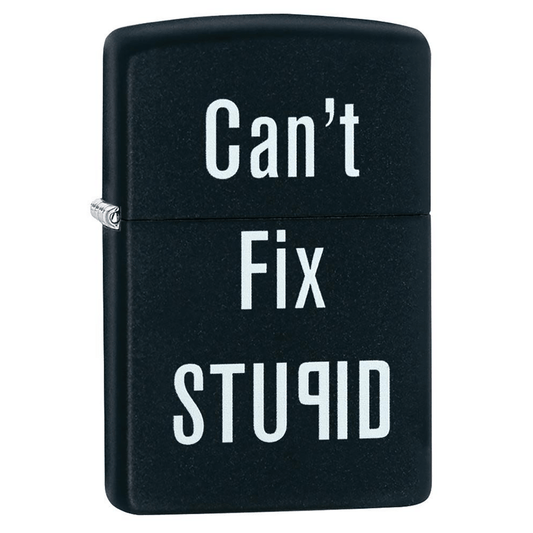 Zippo Cant Fix Stupid Black Matte